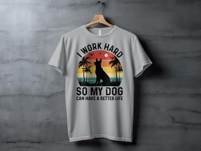 I Work Hard So My Dog Can Have a Better Life Tee | Graphic Tee | FurEver Home Coffee